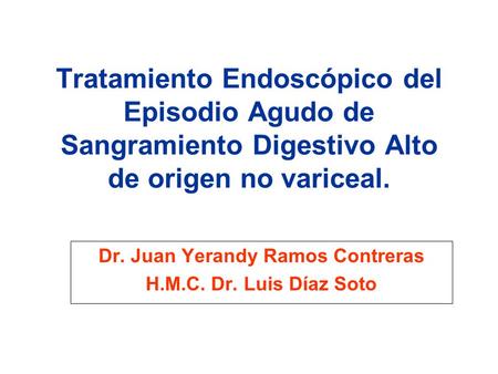 Dr. Juan Yerandy Ramos Contreras H.M.C. Dr. Luis Díaz Soto