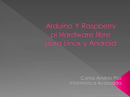  Arduino es una plataforma de electrónica abierta para la creación de prototipos basada en software y hardware flexibles y fáciles de usar. Se creó para.