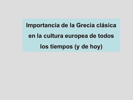 Importancia de la Grecia clásica en la cultura europea de todos los tiempos (y de hoy)