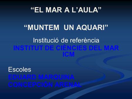 “EL MAR A L’AULA” 3r de Primària Curs 2013-2014 Escola Eduard Marquina.