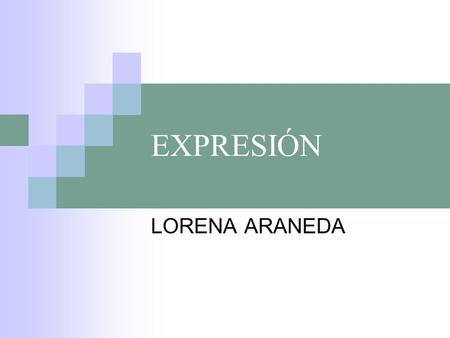 EXPRESIÓN LORENA ARANEDA.