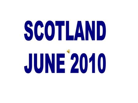 VIAJE A ESCOCIA 2010 MIÉRCOLES 23 JUNIO – DOMINGO 27 JUNIO ● 7:00 Autobús Linea Alsa Estación de Autobuses – Aeropuerto Alicante ● Vuelo Alicante (ALC)