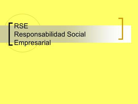 RSE Responsabilidad Social Empresarial. ¿Dónde nos encontramos hoy en día? Entorno complejo (Redes) Aceleradamente dinámico Dinámica circular (cambio.