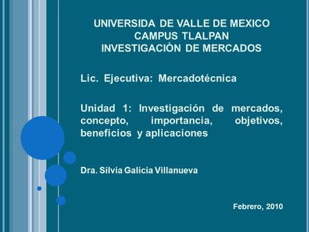 UNIVERSIDA DE VALLE DE MEXICO CAMPUS TLALPAN INVESTIGACIÒN DE MERCADOS