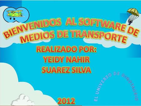 BIENVENIDOS AL SOFTWARE DE EL UNIVERSO DE DINOTAURIO