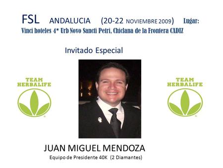 FSL ANDALUCIA (20-22 NOVIEMBRE 2009) Lugar: Vinci hoteles 4