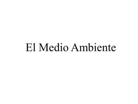 El Medio Ambiente. El ciclón El sismo El terremoto.