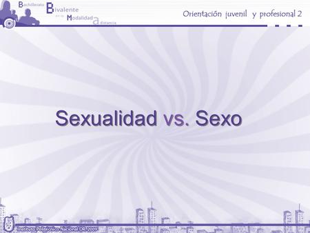 Sexualidad vs. Sexo.