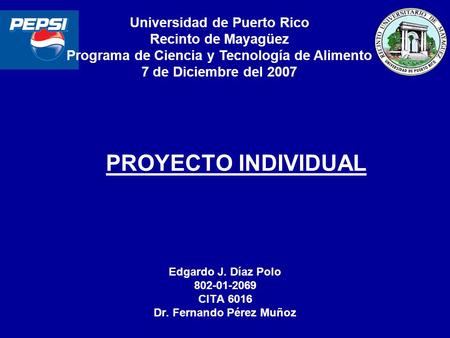 Edgardo J. Díaz Polo CITA 6016 Dr. Fernando Pérez Muñoz