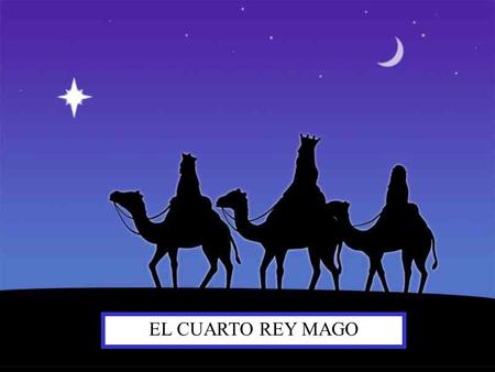 EL CUARTO REY MAGO.