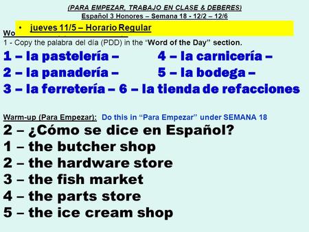 Word of the day (Palabra del día) : 1 - Copy the palabra del día (PDD) in the “Word of the Day” section. 1 – la pastelería – 4 – la carnicería – 2 – la.