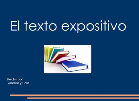 El texto expositivo Hecho por Andrea y Lidia.