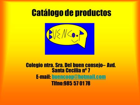Catálogo de productos Colegio ntra. Sra. Del buen consejo– Avd. Santa Cecilia nº 7   Tlfno:985 57 01 78.