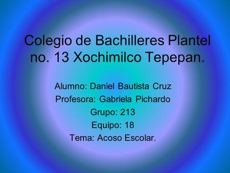 Colegio de Bachilleres Plantel no. 13 Xochimilco Tepepan.