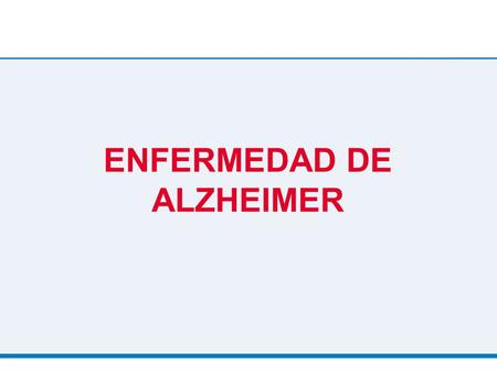 ENFERMEDAD DE ALZHEIMER