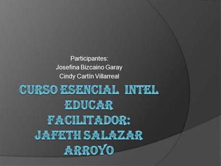Curso esencial intel educar facilitador: jafeth salazar arroyo