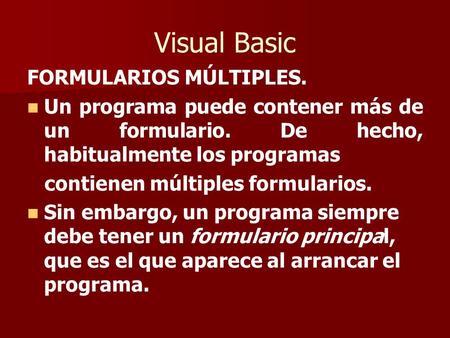 Visual Basic FORMULARIOS MÚLTIPLES.