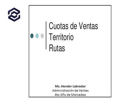 Ms. Hender Labrador Administración de Ventas 4to Año de Mercadeo.