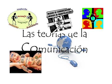 Las teorías de la Comunicación