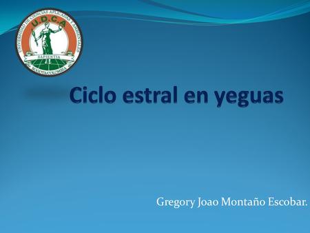 Gregory Joao Montaño Escobar.