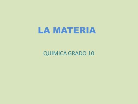 LA MATERIA QUIMICA GRADO 10.