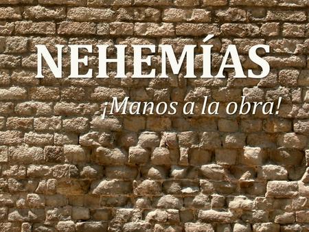 NEHEMÍAS ¡Manos a la obra!. Los tres regresos del exilio.