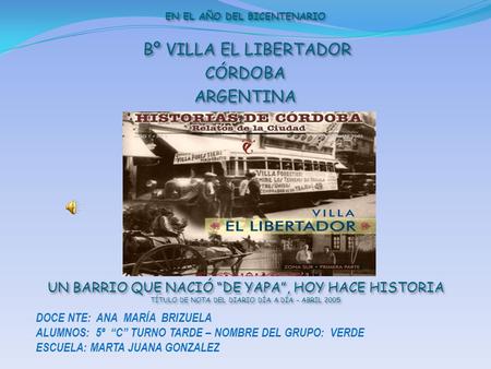 EN EL AÑO DEL BICENTENARIO Bº VILLA EL LIBERTADOR CÓRDOBA ARGENTINA
