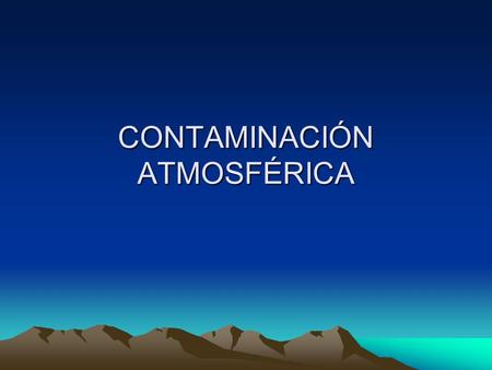 CONTAMINACIÓN ATMOSFÉRICA