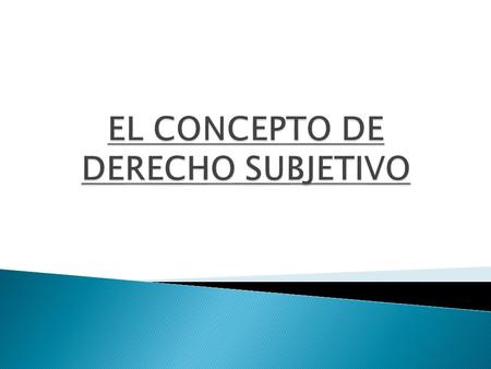 EL CONCEPTO DE DERECHO SUBJETIVO