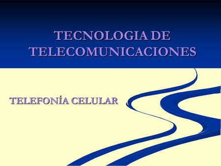 TECNOLOGIA DE TELECOMUNICACIONES