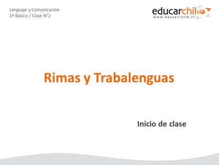 Lenguaje y Comunicación 1º Básico / Clase N°2