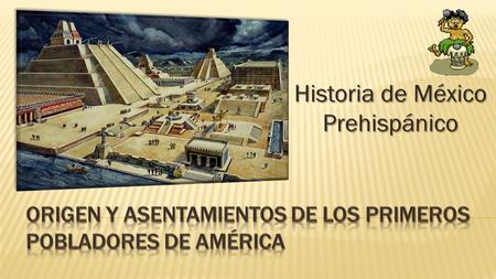 Origen y asentamientos de los primeros pobladores de América