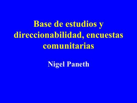 Base de estudios y direccionabilidad, encuestas comunitarias