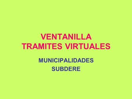 VENTANILLA TRAMITES VIRTUALES MUNICIPALIDADES SUBDERE.