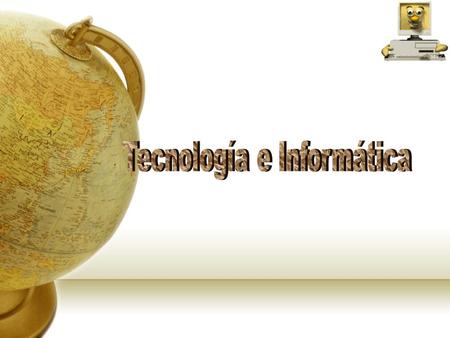 Tecnología e Informática