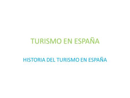HISTORIA DEL TURISMO EN ESPAÑA