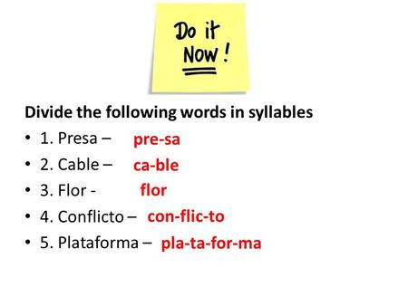 Divide the following words in syllables