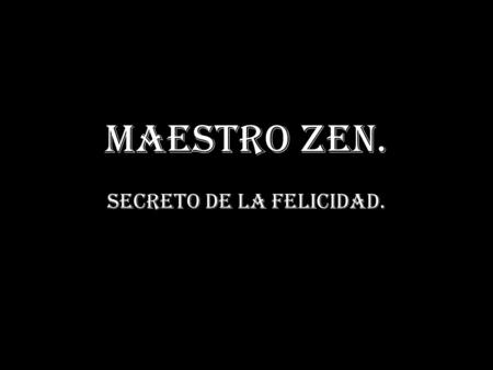 secreto de La Felicidad.
