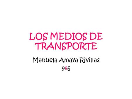 LOS MEDIOS DE TRANSPORTE