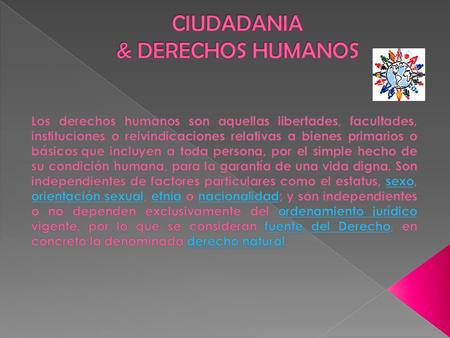  Los derechos humanos son derechos inherentes a todos los seres humanos, sin distinción alguna de nacionalidad, lugar de residencia, sexo, origen nacional.