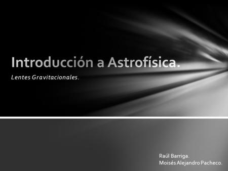 Introducción a Astrofísica.