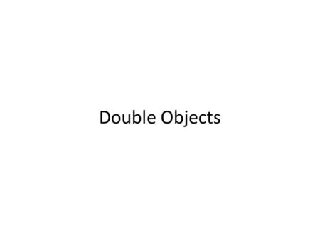 Double Objects. Rosa le compra una olla a su madre.