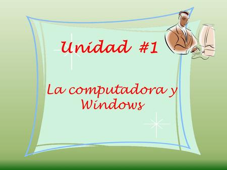 La computadora y Windows