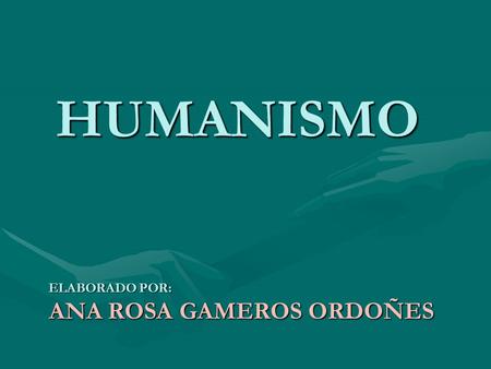 ELABORADO POR: ANA ROSA GAMEROS ORDOÑES