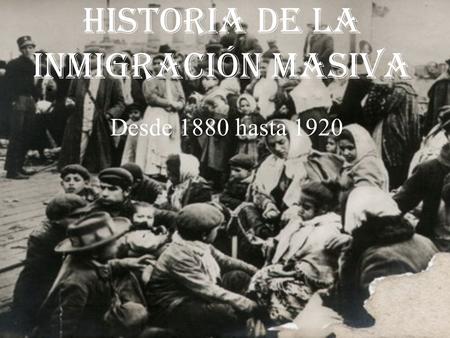 Historia de la inmigración masiva
