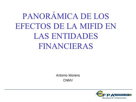 PANORÁMICA DE LOS EFECTOS DE LA MIFID EN LAS ENTIDADES FINANCIERAS