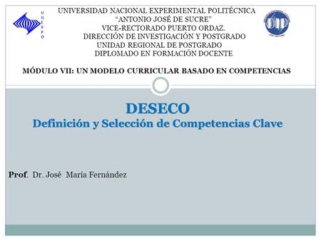 UNIVERSIDAD NACIONAL EXPERIMENTAL POLITÉCNICA “ANTONIO JOSÉ DE SUCRE” VICE-RECTORADO PUERTO ORDAZ. DIRECCIÓN DE INVESTIGACIÓN Y POSTGRADO UNIDAD REGIONAL.