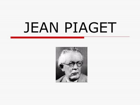JEAN PIAGET.