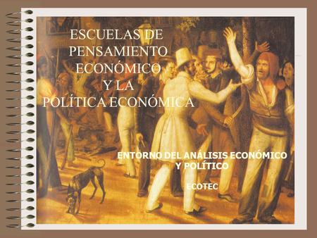 ENTORNO DEL ANÁLISIS ECONÓMICO Y POLÍTICO