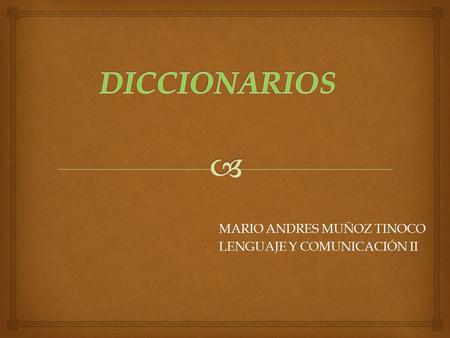 MARIO ANDRES MUÑOZ TINOCO LENGUAJE Y COMUNICACIÓN II.